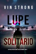 Lupo Solitario (Un thriller ricco di azione con Alex Hawkins—Libro 3)