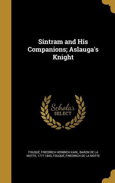 Sintram and His Companions; Aslauga’s Knight