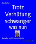 Trotz Verhütung schwanger von Branko Perc | Ebook