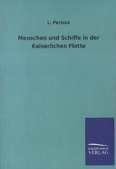 Menschen und Schiffe in der Kaiserlichen Flotte