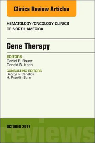 Gene Therapy, an Issue of Hematology/Oncology Clinics of North America