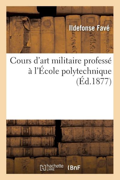 Cours d’Art Militaire Professé À l’École Polytechnique