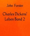 Charles Dickens’ Leben Band 2