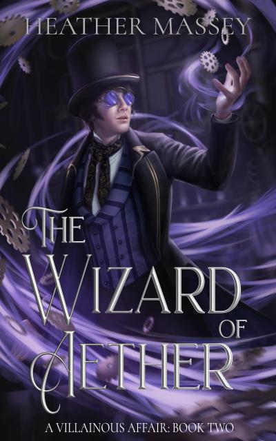 The Wizard of Aether (A Villainous Affair, #2)
