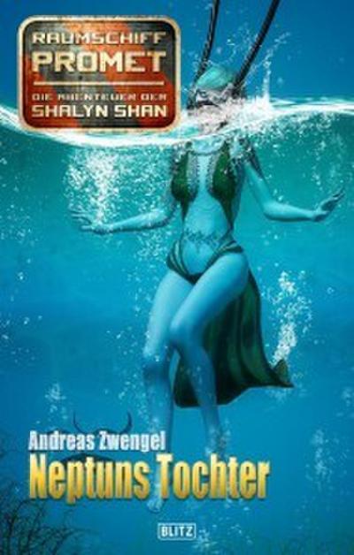 Raumschiff Promet - Die Abenteuer der Shalyn Shan 25: Neptuns Tochter