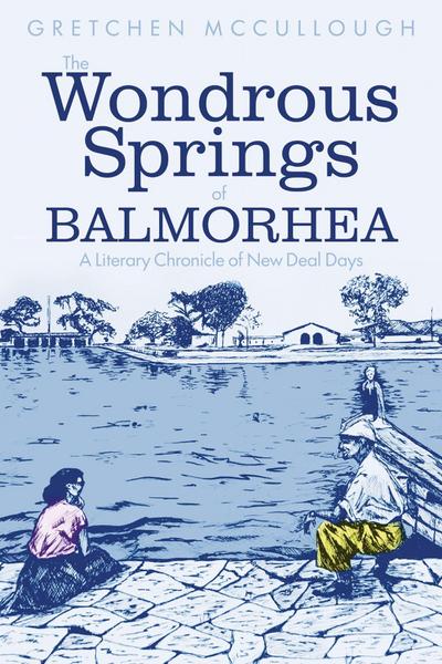The Wonderous Springs of Balmorhea