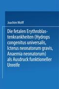Die Fetalen Erythroblastenkrankheiten (Hydrops Con