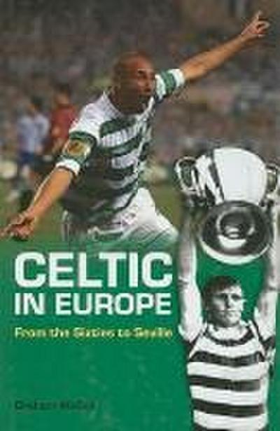Celtic in Europe: From the Sixties to Seville