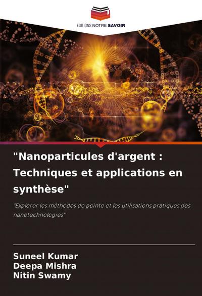 "Nanoparticules d’argent : Techniques et applications en synthèse"