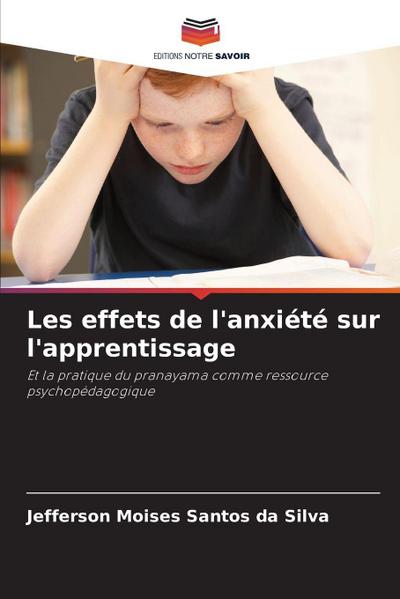 Les effets de l’anxiété sur l’apprentissage