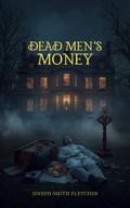 Dead Men’s Money