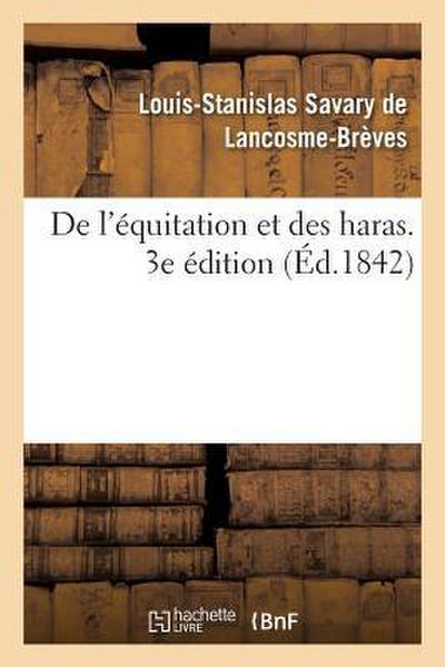 de l’Équitation Et Des Haras. 3e Édition