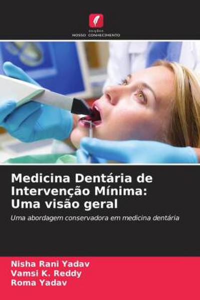 Medicina Dentária de Intervenção Mínima: Uma visão geral