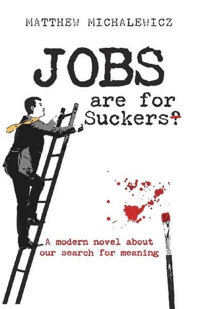 Jobs are for Suckers