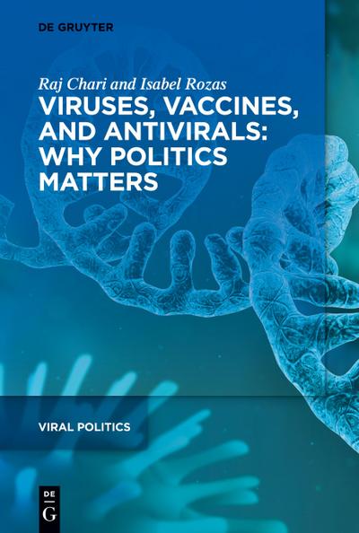 Viruses, Vaccines, and Antivirals: Why Politics Matters