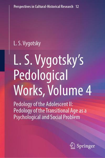 L. S. Vygotsky’s Pedological Works, Volume 4