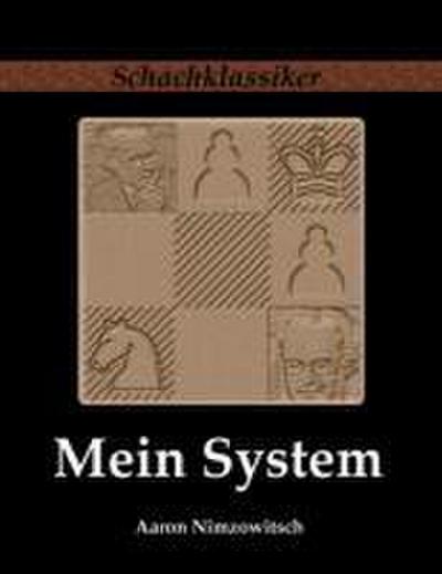 Nimzowitsch, A: Mein System