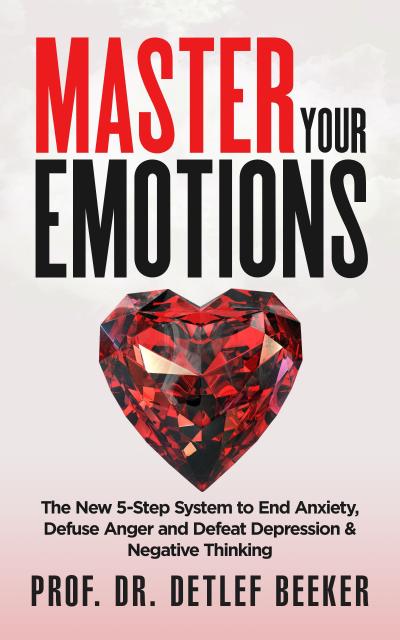 Master Your Emotions (5 Minutes for a Better Life, #1)