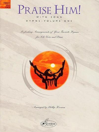 Praise Him! with Song: Piano/Vocal