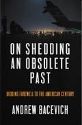 On Shedding an Obsolete Past