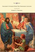 Children’s Stories from the Northern Legends - Illustrated by Harry G. Theaker