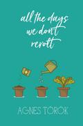 All The Days We Don’t Revolt