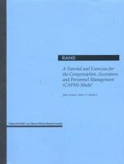 A Tutorial and Exercises for the Compensation, Accessions, and Personnel Management Model