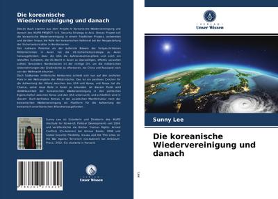 Die koreanische Wiedervereinigung und danach
