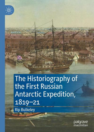 The Historiography of the First Russian Antarctic Expedition, 1819-21