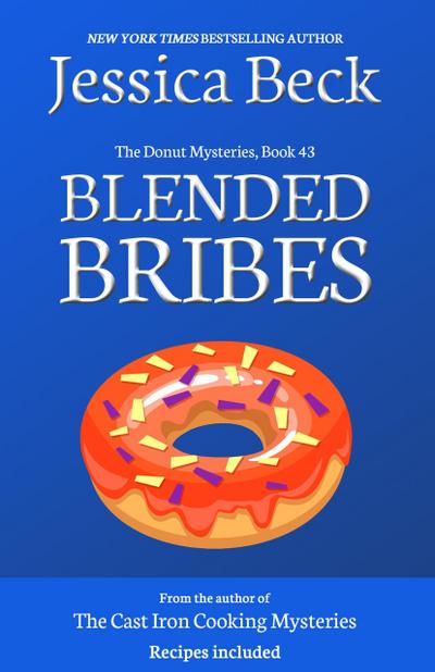 Blended Bribes (The Donut Mysteries, #43)