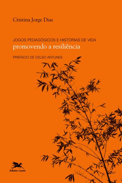 Jogos pedagógicos e histórias de vida - Promovendo a resiliência