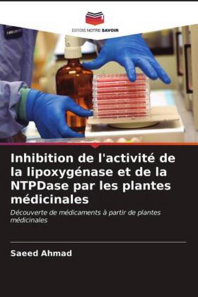 Inhibition de l’activité de la lipoxygénase et de la NTPDase par les plantes médicinales