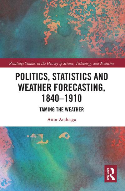 Politics, Statistics and Weather Forecasting, 1840-1910