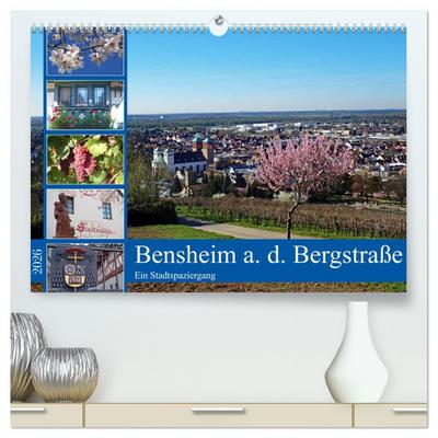 Bensheim a. d. Bergstraße - Ein Stadtspaziergang (hochwertiger Premium Wandkalender 2026 DIN A2 quer), Kunstdruck in Hochglanz