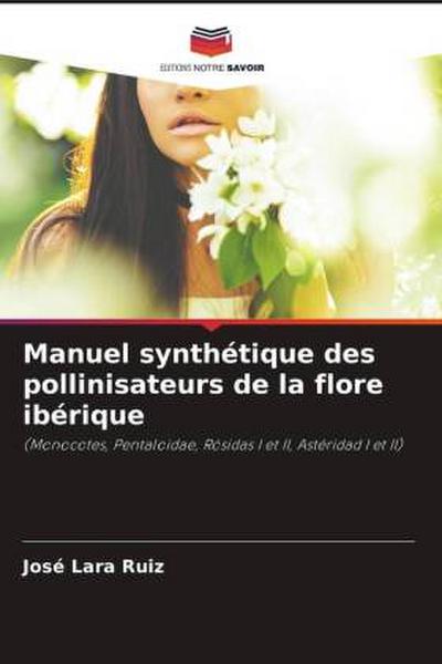 Manuel synthétique des pollinisateurs de la flore ibérique