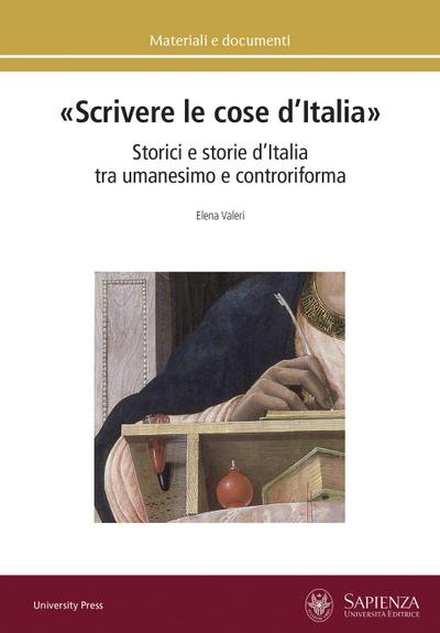 Valeri, E: «Scrivere le cose d’Italia». Storici e storie d’I