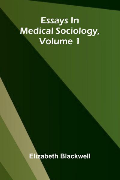 Essays In Medical Sociology, Volume 1