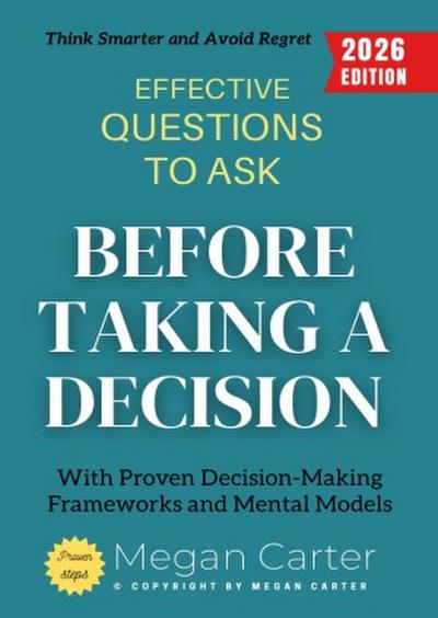 Effective Questions to Ask Before Taking a Decision: