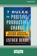 7 Rules for Positive, Productive Change