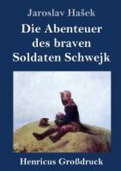 Die Abenteuer des braven Soldaten Schwejk (Großdruck)