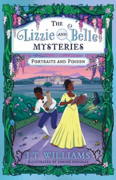 Lizzie and Belle Mysteries:Portraits and Poison