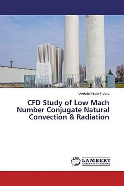CFD Study of Low Mach Number Conjugate Natural Convection & Radiation
