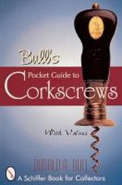Bull’s Pocket Guide to Corkscrews