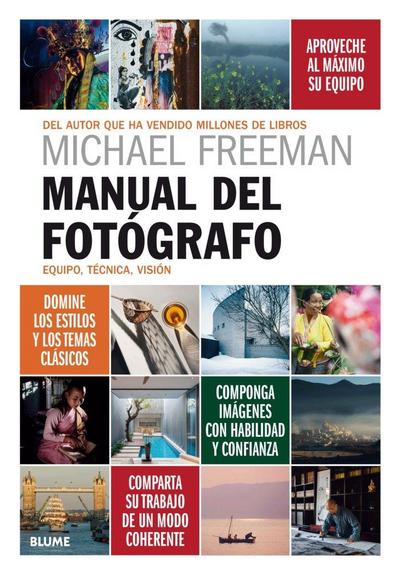 Manual del fotógrafo : equipo, técnica, visión