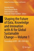 Shaping the Future of Data, Knowledge and Innovation with AI for Global Sustainable ChangeVolume 1