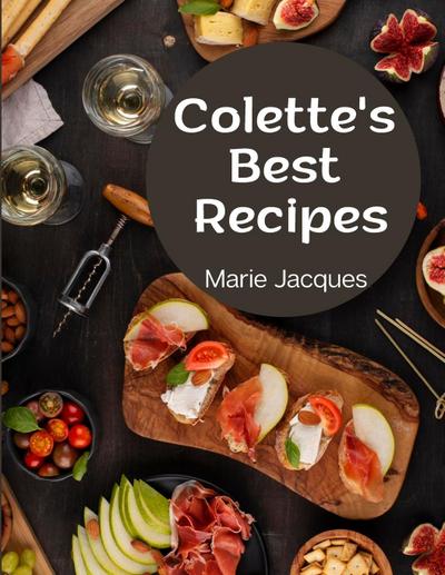 Marie Jacques: Colette’s Best Recipes