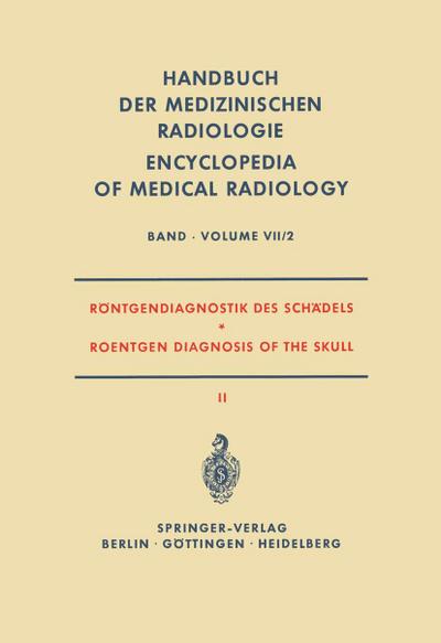 Röntgendiagnostik des Schädels II / Roentgen Diagnosis of the Skull II