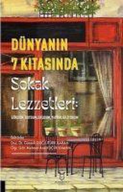 Dünyanin 7 Kitasinda Sokak Lezzetleri - Gördüm, Duydum, Okudum,Yaptim, Biliyorum