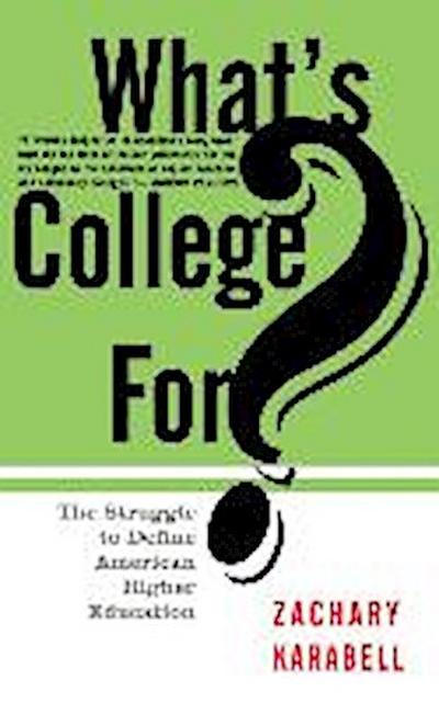 What’s College For?