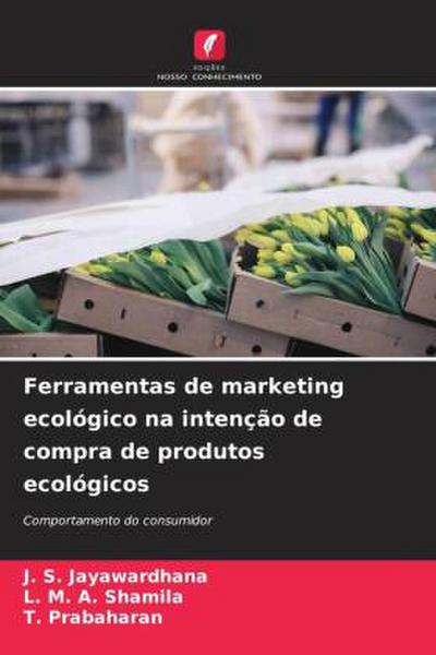 Ferramentas de marketing ecológico na intenção de compra de produtos ecológicos